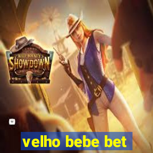 velho bebe bet